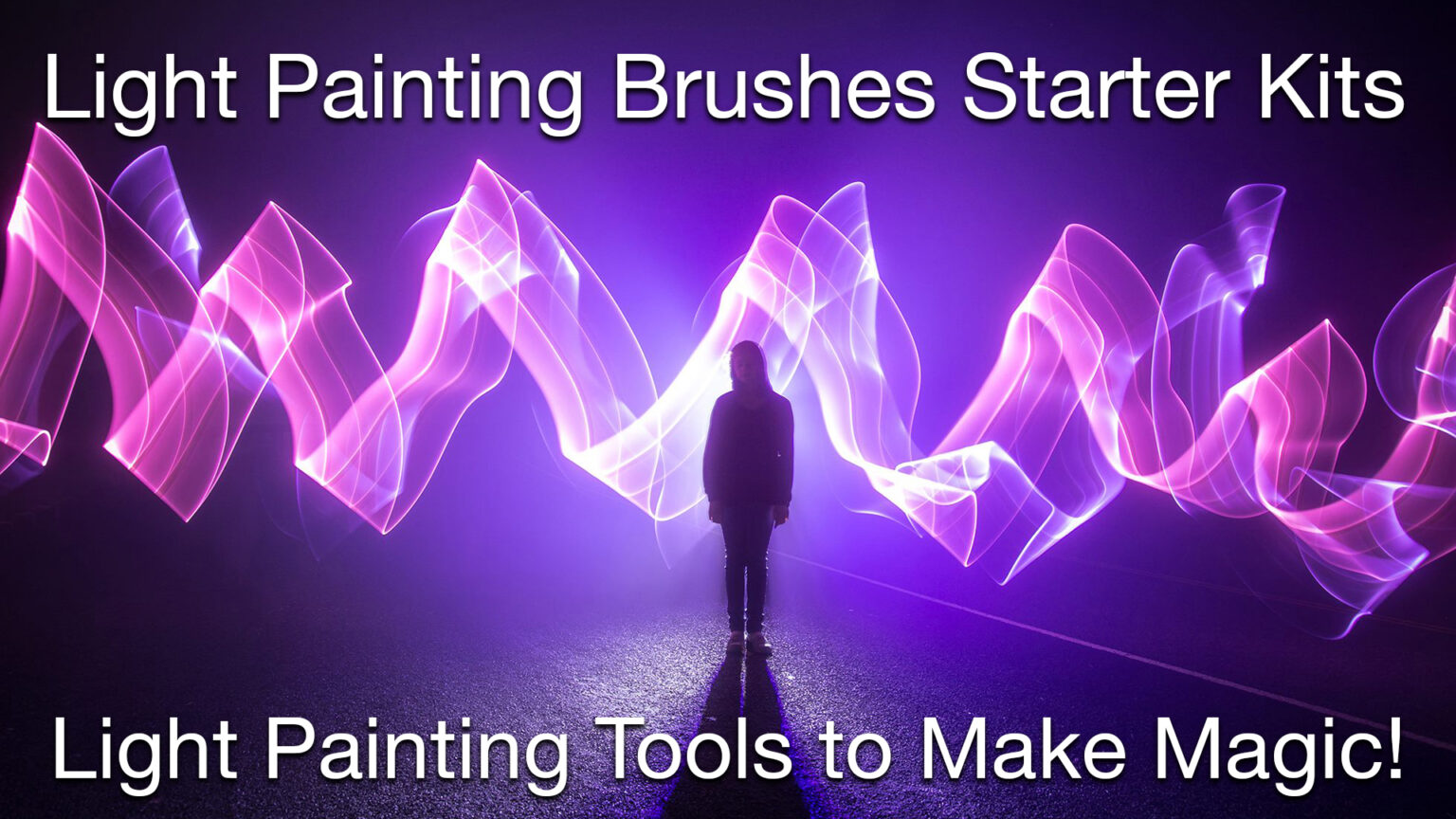 Light Painting Brushes Starter Kits Introduction Light Painting